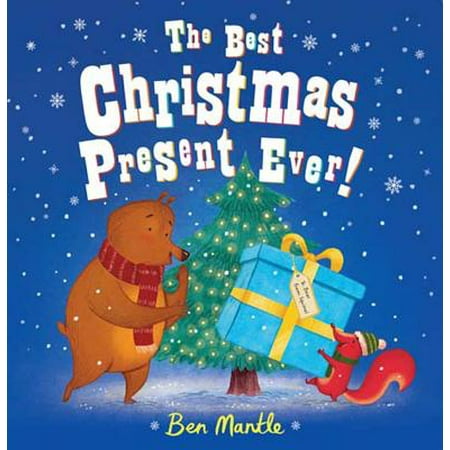 The Best Christmas Present Ever! (Hardcover) (Best Christmas Presents For Toddlers)