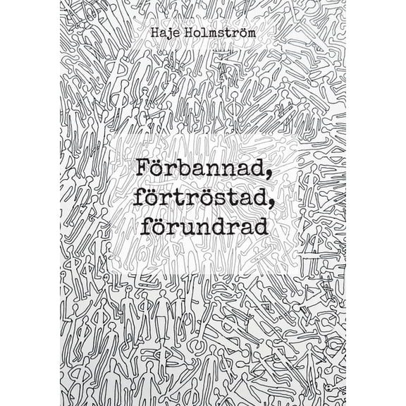 Förbannad, förtröstad, förundrad, (Paperback)