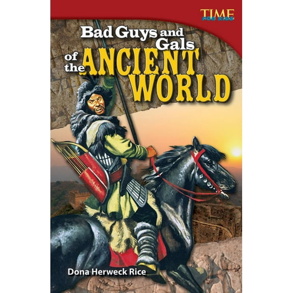 Time for Kids(r) Informational Text Bad Guys and Gals of the Ancient World, (Paperback)
