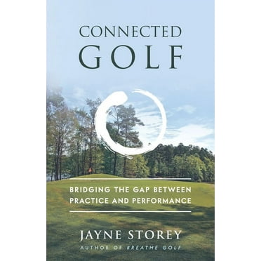 Performance Practice Connected Golf: Bridging the Gap between Practice and Performance, Book 2, (Paperback)