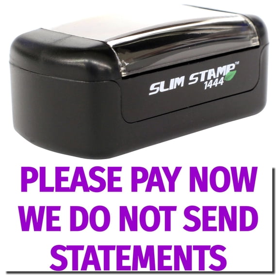 Slim Pre-Inked Please Pay Now No Statements will be Sent Stamp, Slim 1444, Ultra Slim Design, Impression Size 1/2" by 1-3/4", Up to 25,000 Impressions - Purple Ink