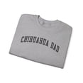 thumbnail image 3 of Chihuahua Dad Sweatshirt Gifts Crew Neck Shirt Long Sleeve Unisex, 3 of 5