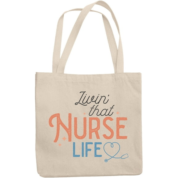 Livin That Nurse Life, Nursing Profession Merch Gift, 12oz Canvas Tote Bag