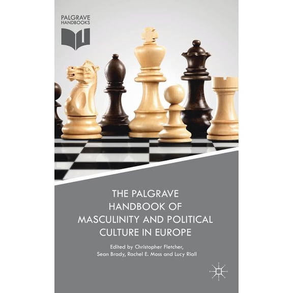 The Palgrave Handbook of Masculinity and Political Culture in Europe, (Hardcover)