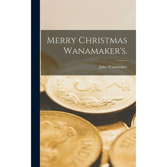 Merry Christmas Wanamaker's., (Hardcover)