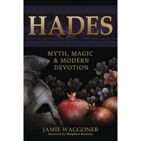 Hades: Myth, Magic & Modern Devotion, (Paperback)