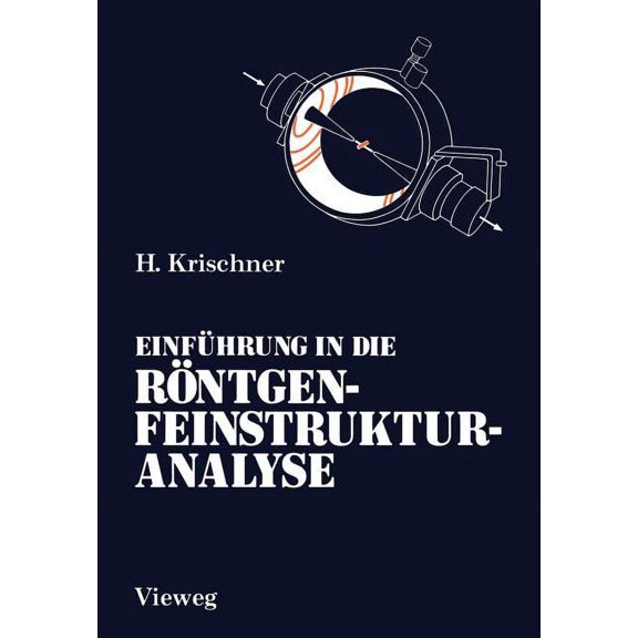 Einführung in Die Röntgenfeinstrukturanalyse: Lehrbuch Für Physiker, Chemiker, Physikochemiker, Metallurgen, Kristallogr, (Paperback)