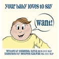 thumbnail image 2 of Your Baby Loves to Say WANT!, (Hardcover), 2 of 2