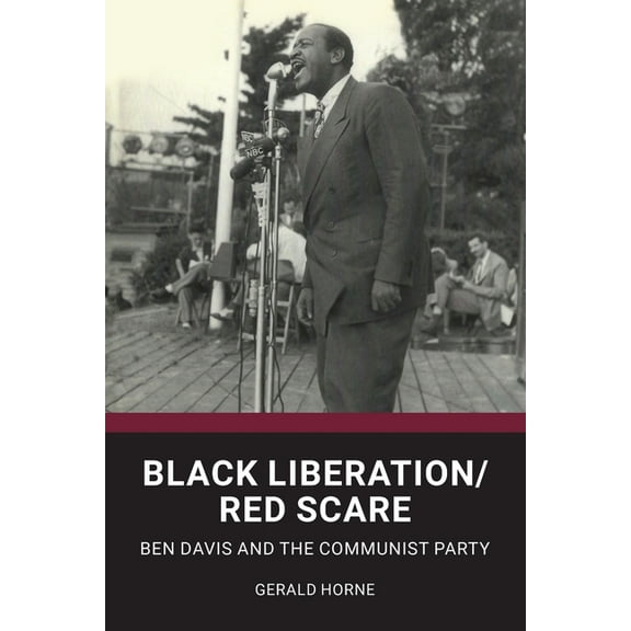 Black Liberation / Red Scare: Ben Davis and the Communist Party (Paperback)