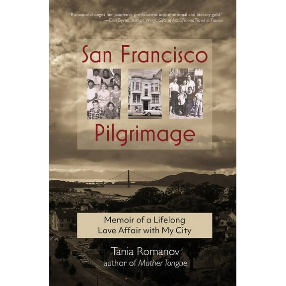 San Francisco Pilgrimage: Memoir of a Lifelong Love Affair with My City: My, (Paperback)