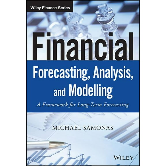 Wiley Finance Financial Forecasting, Analysis, and Modelling: A Framework for Long-Term Forecasting, (Hardcover)