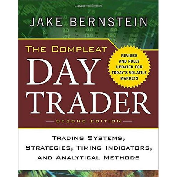 Le Day Trader Complet, Systèmes de Trading, Stratégies, Indicateurs de Timing et Méthodes Analytiques