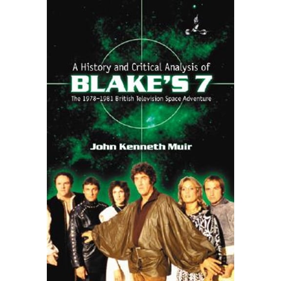 Pre-Owned A History and Critical Analysis of Blake's 7, the 1978-1981 British Television Space Adventure (Paperback)