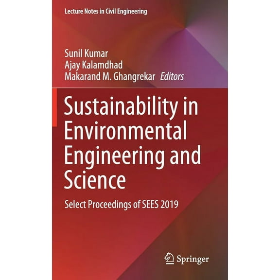Lecture Notes in Civil Engineering Sustainability in Environmental Engineering and Science: Select Proceedings of Sees 2019, Book 93, (Hardcover)