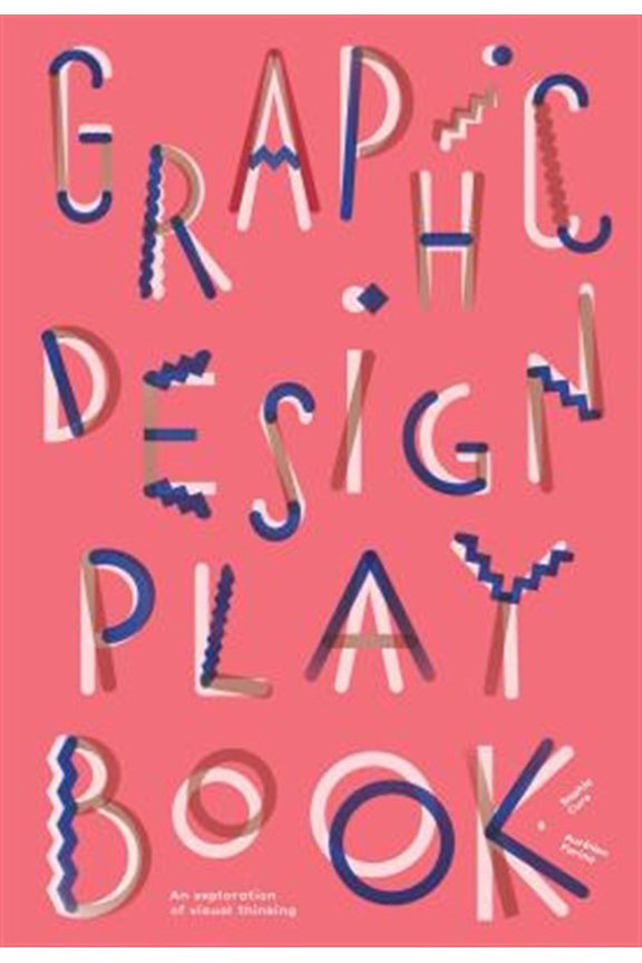 Pre-Owned Graphic Design Play Book : An Exploration of Visual Thinking (Logo, Typography, Website, Poster, Web, and Creative Design) (Paperback)