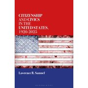 Citizenship and Civics in the United States, 1920-2025, (Hardcover)
