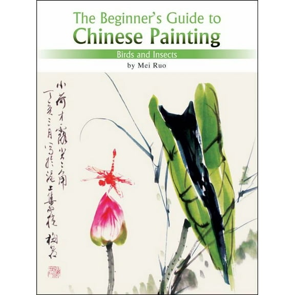 The Beginner's Guide to Chinese Painting : Birds and Insects (Paperback)