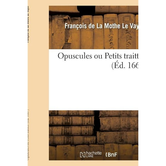 Litterature: Opuscules Ou Petits Traittez (Paperback)