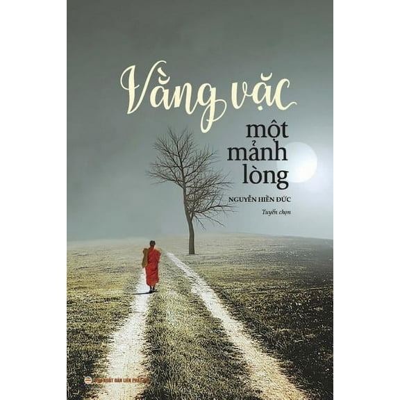 Vằng vặc một mảnh lòng: Tuyển tập văn chư&, (Paperback)