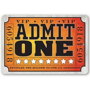Metal Sign - Admit One Ticket - Durable Metal Sign - Use Indoor/Outdoor - Perfect Housewarming Gift and Home Theater Decor (8" x 12")