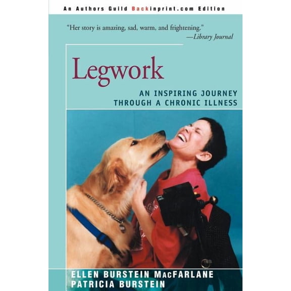 Legwork: An Inspiring Journey Through a Chronic Illness, (Paperback)
