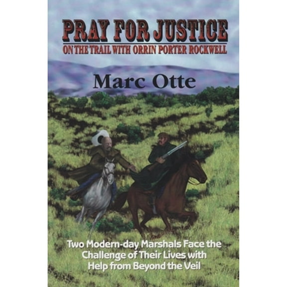 Pray for Justice: On the Trail With Orrin Porter Rockwell (Paperback)