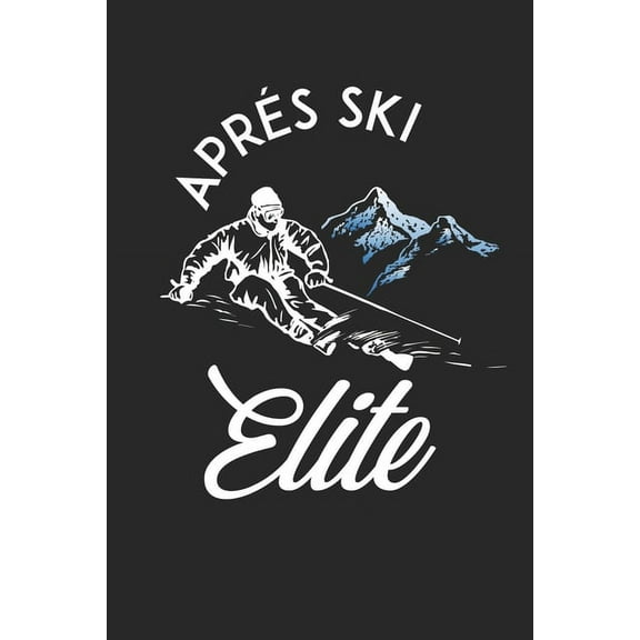 Trainingsbuch für Skifahrer: Stetige Verbesserung mit diesem Trainigstagebuch ♦ Vorlage für über 100 Trainigstage ♦ Planen, üben, umsetzen ♦ 6x9 Format ♦ Motiv: Apres ski elite