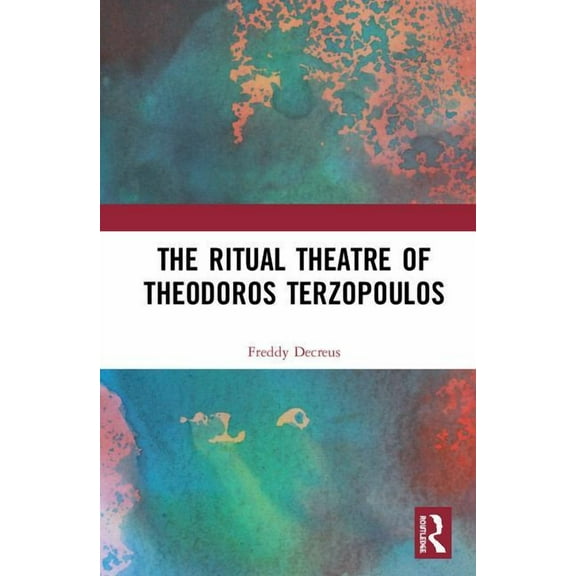 The Ritual Theatre of Theodoros Terzopoulos, (Hardcover)