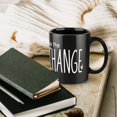 thumbnail image 6 of Be The Change Positive Inspirational Motivational Coffee Mug - Funny Birthday Gift Idea For Mom Dad Husband Wife - 11 Oz Coffee Mug Tea Cup Black, 6 of 7