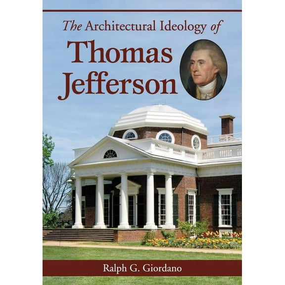 The Architectural Ideology of Thomas Jefferson (Paperback)
