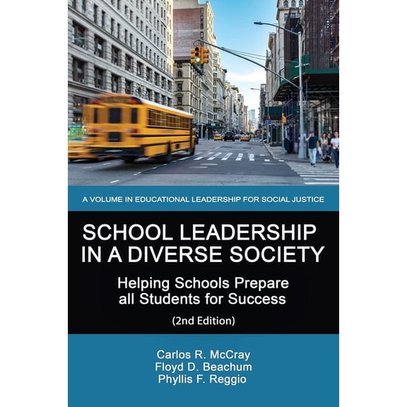 Educational Leadership for Social Justic School Leadership in a Diverse Society: Helping Schools Prepare all Students for Success 2nd Edition, (Paperback)