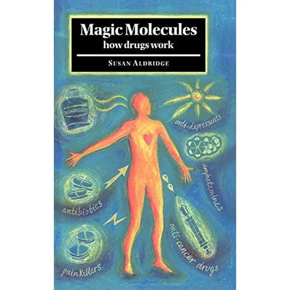 Pre-Owned Magic Molecules: How Drugs Work (Hardcover) 0521584140 9780521584142