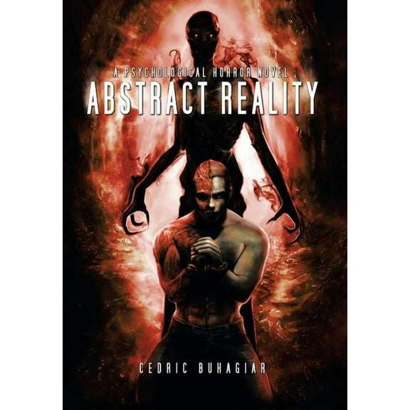 Abstract Reality : A Psychological Horror Novel