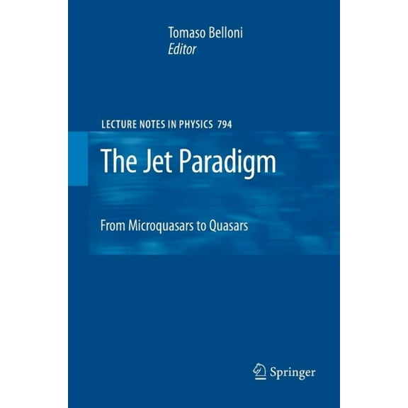 Lecture Notes in Physics The Jet Paradigm: From Microquasars to Quasars, Book 794, (Paperback)