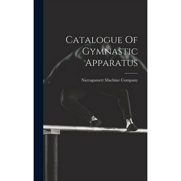 Catalogue Of Gymnastic Apparatus, (Hardcover)