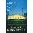 thumbnail image 3 of Crimes Against Nature: How George W. Bush and His Corporate Pals Are Plundering the Country and Hijacking Our Democracy, 3 of 3
