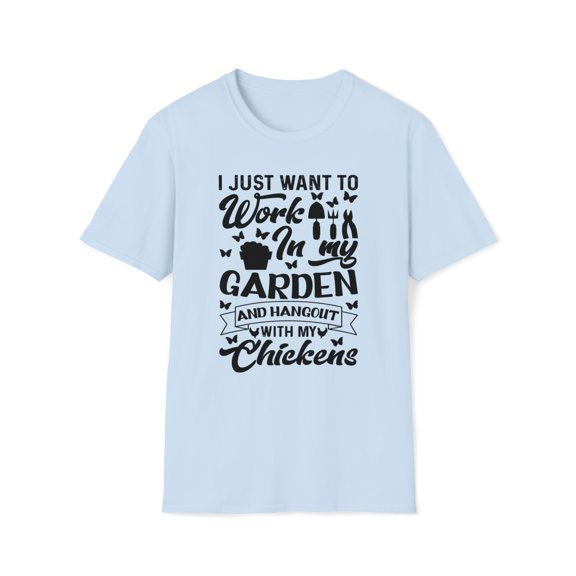 I Just Want To Work In My Garden, Gildan Unisex T-Shirt, Graphic Tee, S-3XL