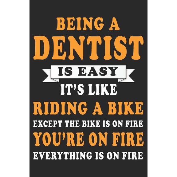 Being A Dentist Is Easy: Blank Lined Journal, Funny Sketchbook, Notebook, Diary Perfect Gift For Dentists (Paperback)