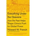thumbnail image 1 of Pre-Owned Everything Under the Heavens: How the Past Helps Shape China's Push for Global Power (Paperback) 0804172455 9780804172455, 1 of 1