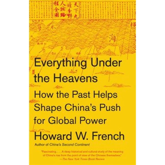 Pre-Owned Everything Under the Heavens: How the Past Helps Shape China's Push for Global Power (Paperback) 0804172455 9780804172455