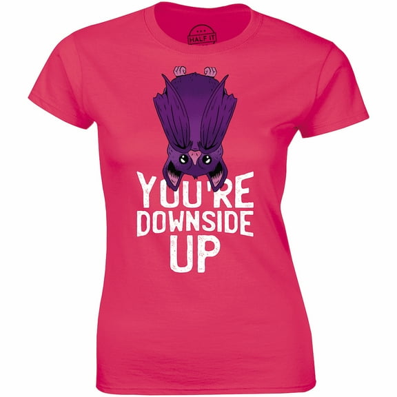 You're Downside Up , Funny Bat Quote Halloween Gift Women's T-Shirt
