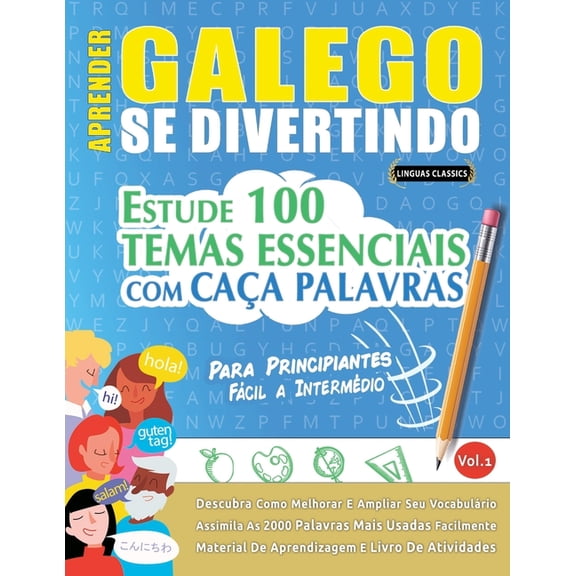 Aprender Galego Se Divertindo! - Para Principiantes: FÃ¡cil a IntermÃ©dio - Estude 100 Temas Essenciais Com CaÃ§a Palavras , (Paperback)