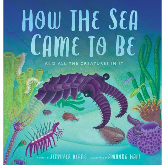 Pre-Owned Spectacular STEAM for Curious Readers (SSCR): How the Sea Came to Be : And All the Creatures In It (Hardcover)