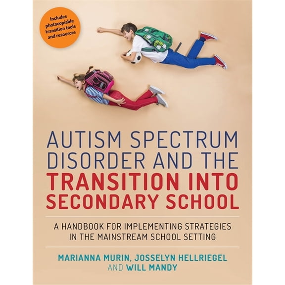 Autism Spectrum Disorder and the Transition Into Secondary School: A Handbook for Implementing Strategies in the Mainstr, (Paperback)