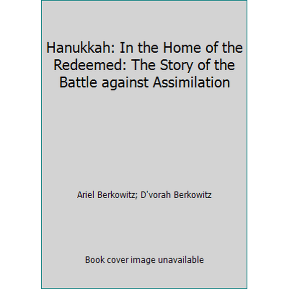 Pre-Owned Hanukkah: In the Home of the Redeemed: The Story of the Battle against Assimilation (Paperback) 0975291491 9780975291498