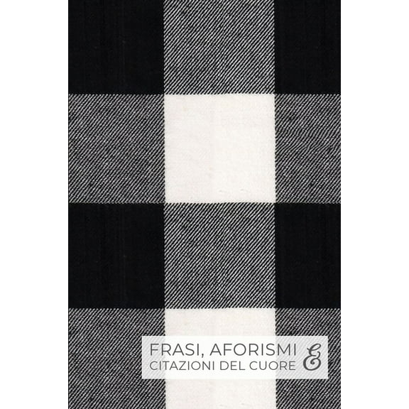 Frasi, Aforismi e Citazioni del Cuore: Per annotare le citazioni le frasi celebri o gli aforismi da ricordare. (Paperback)