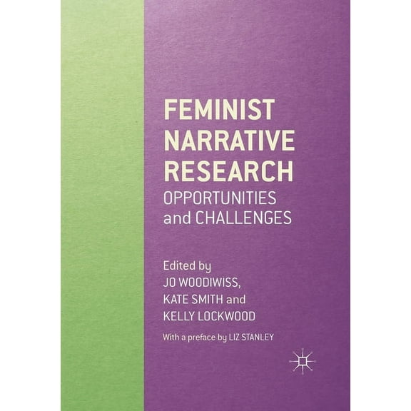 Feminist Narrative Research: Opportunities and Challenges, (Paperback)