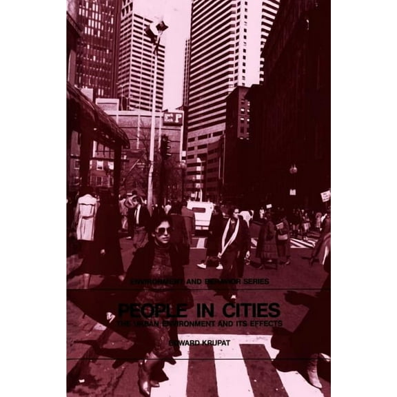 Environment and Behavior People in Cities: The Urban Environment and Its Effects, (Paperback)