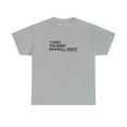 thumbnail image 1 of I Have Too Many Baseball Cards - Said No One Ever, Funny Shirt - ID: 2027, 1 of 12