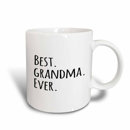 3dRose Best Grandma Ever - Gifts for Grandmothers - grandmom - grandmama - black text - family gifts, Ceramic Mug,